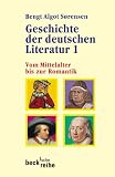 Geschichte der deutschen Literatur 1: Vom Mittelalter bis zur Romantik: Bd I