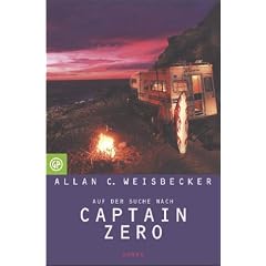 Auf der Suche nach Captain Zero.  Der Trip eines Surfers bis ans Ende der Stra�e.