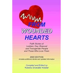From Wounded Hearts: Faith Stories of Lesbian, Gay, Bisexual, and Transgender People and Those Who Love Them