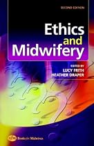 Ethics and Midwifery: Issues in Contemporary Practice