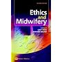 Ethics and Midwifery: Issues in Contemporary Practice