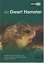 The Dwarf Hamster: A Guide to Selection, Housing, Care, Nutrition, Behaviour, Health, Breeding, Species and Colours (About Pets)