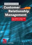 cover of Customer Relationship Management: The Ultimate Guide to the Efficient Use of CRM