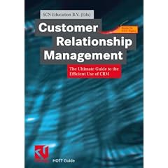 Customer Relationship Management: The Ultimate Guide to the Efficient Use of CRM