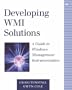 Developing WMI Solutions: A Guide to Windows Management Instrumentation