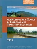 Agricultural Policies in Emerging and Transition Economies 1999 With Supplement Agriculture at a Glance in Emerging and Transition Economies
