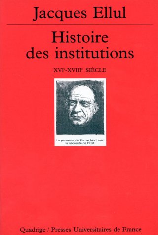 Histoire des institutions, tome 3 : Le XVIe si�cle
