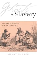Ghosts of Slavery: A Literary Archaeology of Black Women's Lives