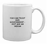You can trust our government - Just ask an Indian Mug