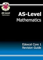 AS Maths: Core 1 Revision Guide - Edexcel