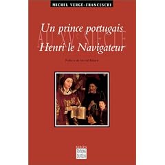 Un prince portugais au XVe si�cle : Henri le navigateur