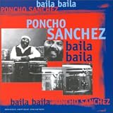 Revue Poncho Sanchez  / Baila Baila