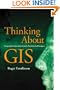 Thinking About GIS: Geographic Information System Planning for Managers
