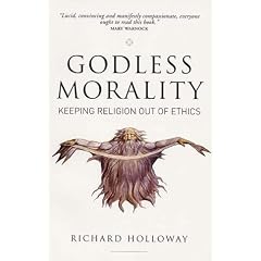 Godless Morality: Keeping Religion Out of Ethics