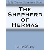The Shepherd of Hermas: Early Church Documents Series