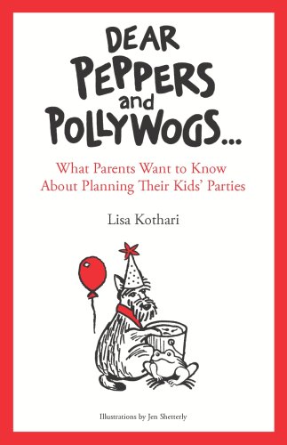 Dear Peppers and Pollywogs...: What Parents Want 