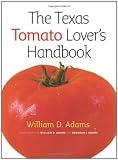 The Texas Tomato Lovers Handbook (AgriLife Research and Extension Service Series)