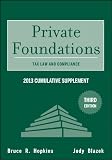 Private Foundations: Tax Law and Compliance 2013 Cumulative Supplement (Wiley Nonprofit Law, Finance and Management Series)