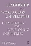 Leadership for world-class universities : challenges for developing countries