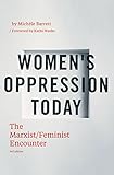 Women's oppression today : the Marxist/feminist encounter