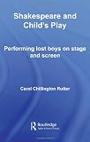 Shakespeare and Childs Play: Performing Lost Boys on Stage and Screen