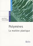 Polym�res : La mati�re plastique