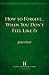How to Forgive...When You Don't Feel Like It