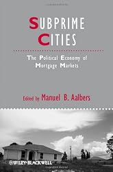 Subprime Cities: The Political Economy of Mortgage Markets (Studies in Urban and Social Change)