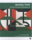 Identity Theft: Cultural Colonisation and Contemporary Art (Liverpool University Press - Tate Liverpool Critical Forum)