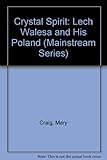 The crystal spirit : Lech Wałe̢sa and his Poland
