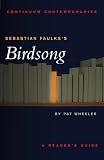 Sebastian Faulks`s "Birdsong": Continuum Contemporaries