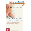 Woran Babys sich erinnern: �ber die Anf�nge unseres Bewusstseins im Mutterleib: �ber die Anf�nge unseres Bewusstseins im Mutterleib. And Other ... the Mind and Personality of Your Newborn