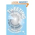 Tweeting the Universe: Tiny Explanations of Very Big Ideas