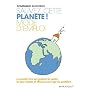 Sauvez cette plan�te ! Mode d'emploi : 512 Gestes simples et attitudes douces pour agir