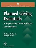 Planned Giving Essentials: A Step by Step Guide to Success (2nd Edition) (Aspen's Fund Raising Series for the 21st Century.)