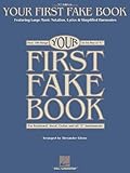 Your First Fake Book: Over 100 Songs in the Key of "C" for Keyboard, Vocal, Guitar and all "C" Instruments