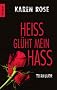 Hei� gl�ht mein Hass: Thriller