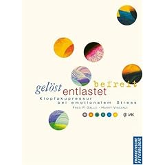 Gel�st, entlastet, befreit: Klopfakupressur bei emotionalen Stress