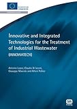 Innovative and integrated technologies for the treatment of industrial wastewater
