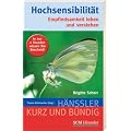 Hochsensibilit�t: Empfindsamkeit leben und verstehen