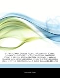 Pennsylvania Dutch People, Including: Blythe Danner, Ellen Burstyn, Frederick Muhlenberg, Stephen Miller, Joseph Hiester, Michael Hillegas, Francis Sw
