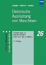 Elektrische Ausrüstung von Maschinen und maschinellen Anlagen: Erläuterungen zu DIN EN 60204-1 (VDE 0113 Teil 1):2007 mit Bezugnahme auf Europäische ... Funktionale Sicherheit, Schutzkonzepte