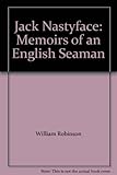 Jack Nastyface : memoirs of a seaman