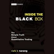 Inside the Black Box: The Simple Truth About Quantitative Trading | [Rishi K. Narang]