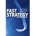Fast Strategy: How strategic agility will help you stay ahead of the game