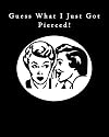Guess What I Just Got Pierced! T-Shirt