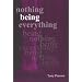 Nothing Being Everything: Dialogues from Meetings in Europe