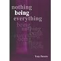 Nothing Being Everything: Dialogues from Meetings in Europe