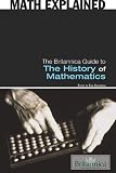 The Britannica Guide to the History of Mathematics (Math Explained)