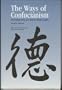 The Ways of Confucianism: Investigations in Chinese Philosophy